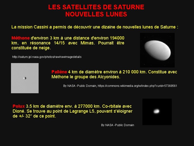LES SATELLITES DE SATURNE NOUVELLES LUNES La mission Cassini a permis de découvrir une