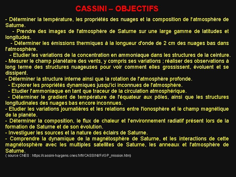 CASSINI – OBJECTIFS - Déterminer la température, les propriétés des nuages et la composition