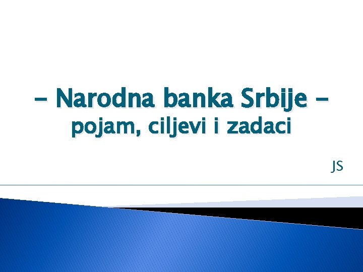 - Narodna banka Srbije pojam, ciljevi i zadaci JS 