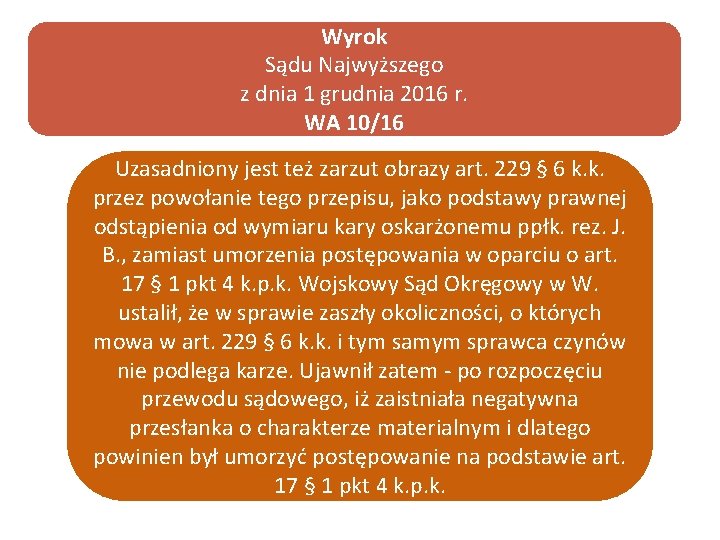 Wyrok Sądu Najwyższego z dnia 1 grudnia 2016 r. WA 10/16 Uzasadniony jest też