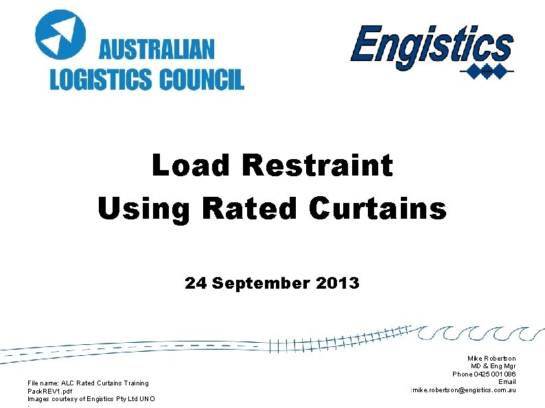 Load Restraint Using Rated Curtains 24 September 2013 File name: ALC Rated Curtains Training