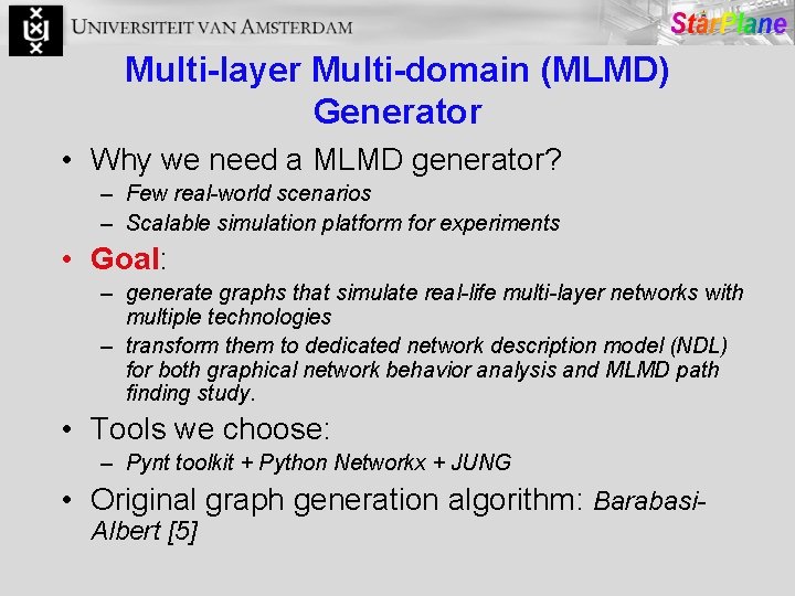 Multi-layer Multi-domain (MLMD) Generator • Why we need a MLMD generator? – Few real-world