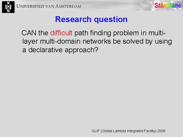 Research question CAN the difficult path finding problem in multilayer multi-domain networks be solved