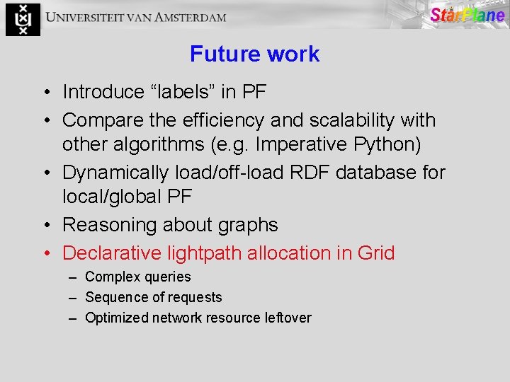 Future work • Introduce “labels” in PF • Compare the efficiency and scalability with