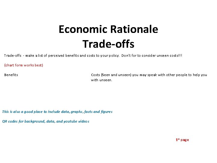 Economic Rationale Trade-offs - make a list of perceived benefits and costs to your