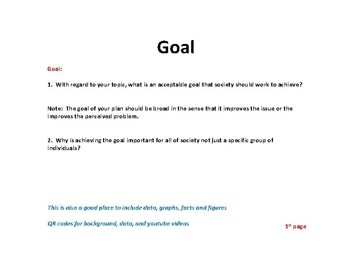 Goal: 1. With regard to your topic, what is an acceptable goal that society