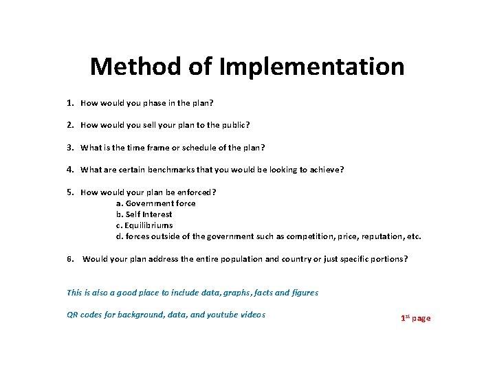 Method of Implementation 1. How would you phase in the plan? 2. How would