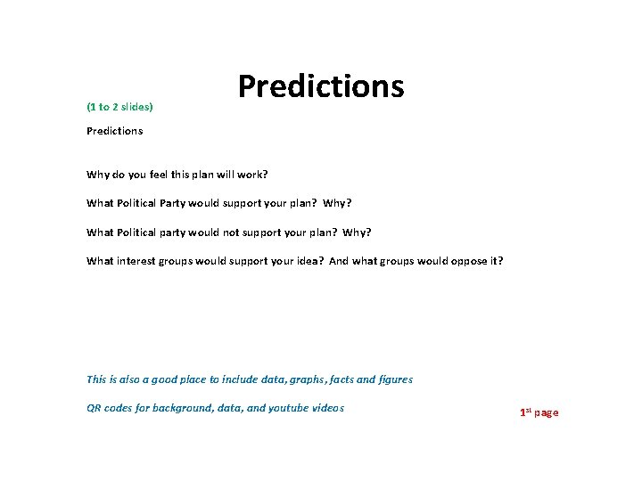 (1 to 2 slides) Predictions Why do you feel this plan will work? What (1 to 2 slides) Predictions Why do you feel this plan will work? What