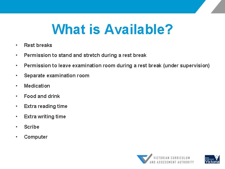 What is Available? • Rest breaks • Permission to stand stretch during a rest