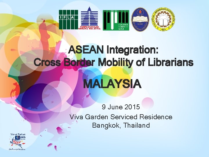 ASEAN Integration: Cross Border Mobility of Librarians MALAYSIA 9 June 2015 Viva Garden Serviced