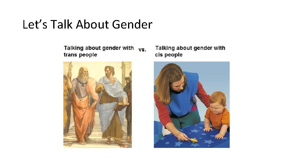 Let’s Talk About Gender 