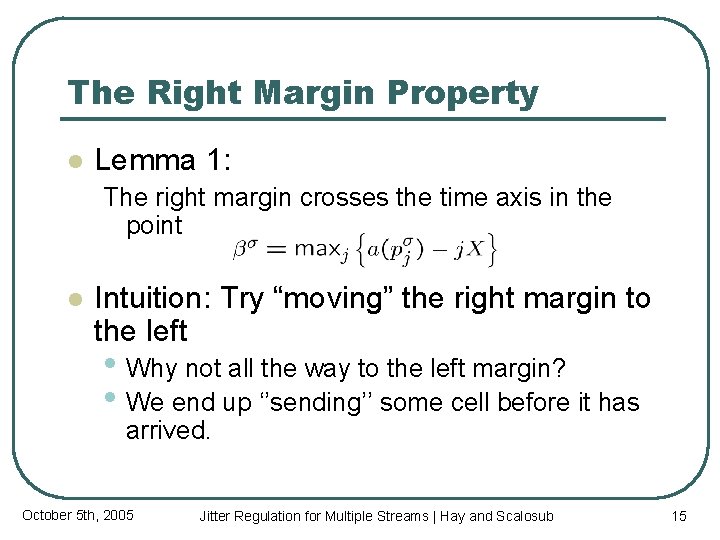 The Right Margin Property l Lemma 1: The right margin crosses the time axis