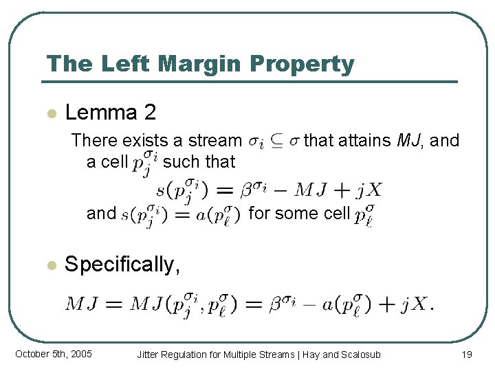 The Left Margin Property l Lemma 2 There exists a stream a cell such