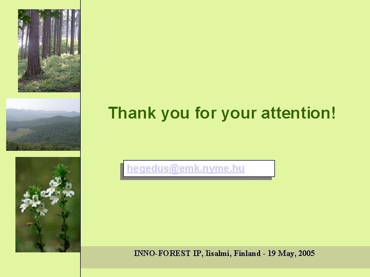 Thank you for your attention! hegedus@emk. nyme. hu INNO-FOREST IP, Iisalmi, Finland - 19