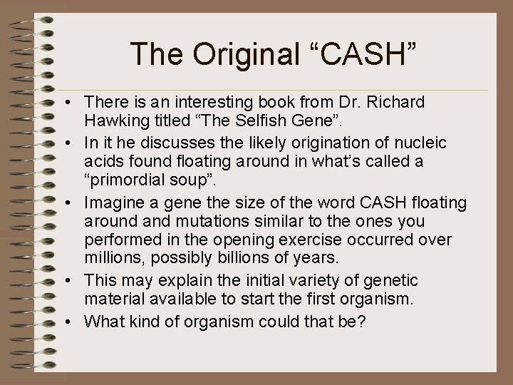 The Original “CASH” • There is an interesting book from Dr. Richard Hawking titled