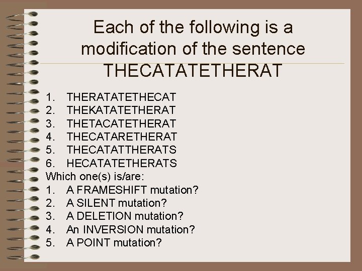 Each of the following is a modification of the sentence THECATATETHERAT 1. THERATATETHECAT 2.