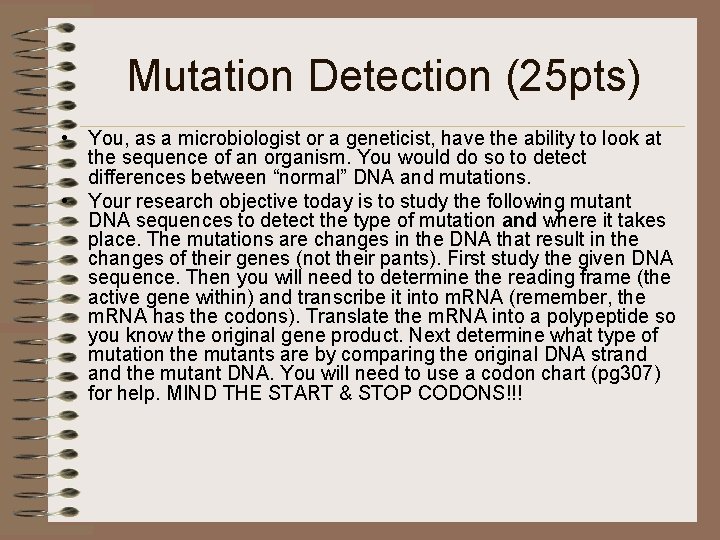 Mutation Detection (25 pts) • You, as a microbiologist or a geneticist, have the