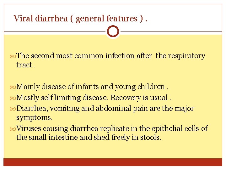 Viral diarrhea ( general features ). The second most common infection after the respiratory