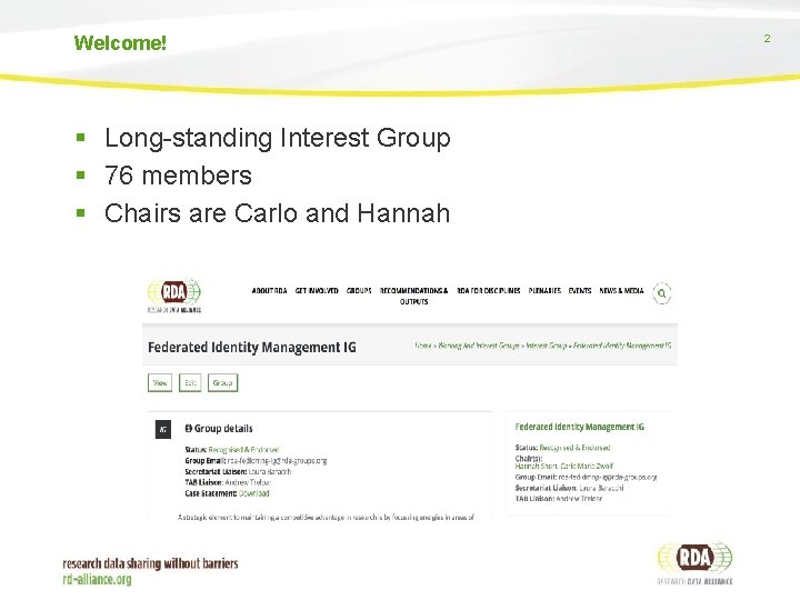 Welcome! Long-standing Interest Group 76 members Chairs are Carlo and Hannah 2 