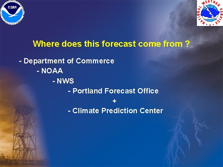 Where does this forecast come from ? - Department of Commerce - NOAA - Where does this forecast come from ? - Department of Commerce - NOAA -