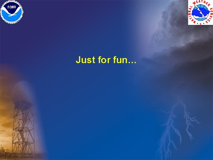 Just for fun… Just for fun…