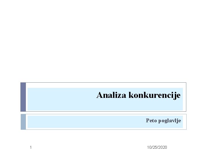 Analiza konkurencije Peto poglavlje 1 10/25/2020 