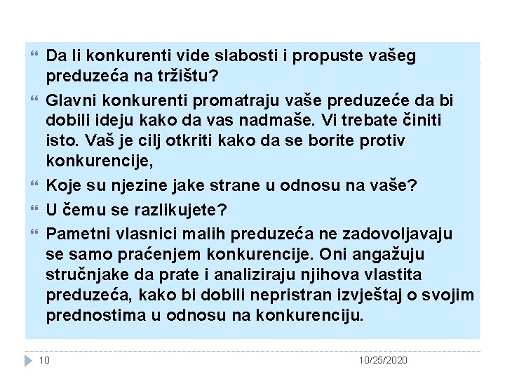  Da Ii konkurenti vide slabosti i propuste vašeg preduzeća na tržištu? Glavni konkurenti