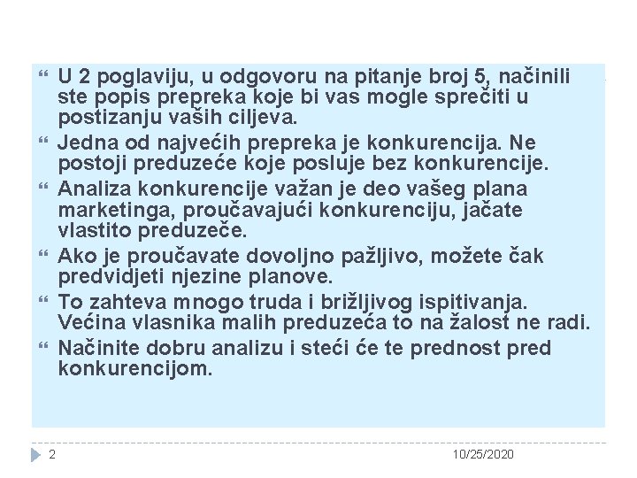 U 2 poglaviju, u odgovoru na pitanje broj 5, načinili ste popis prepreka koje