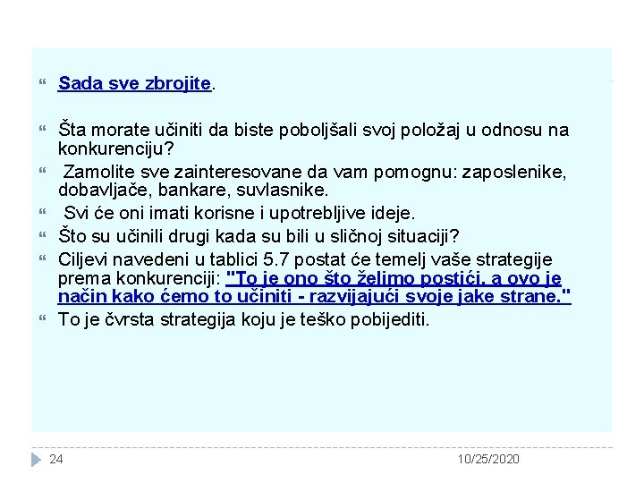  Sada sve zbrojite. Šta morate učiniti da biste poboljšali svoj položaj u odnosu