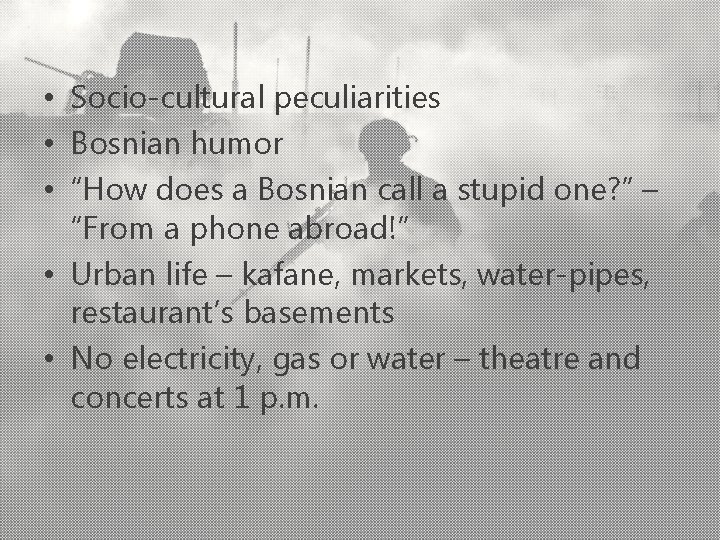  • Socio-cultural peculiarities • Bosnian humor • “How does a Bosnian call a