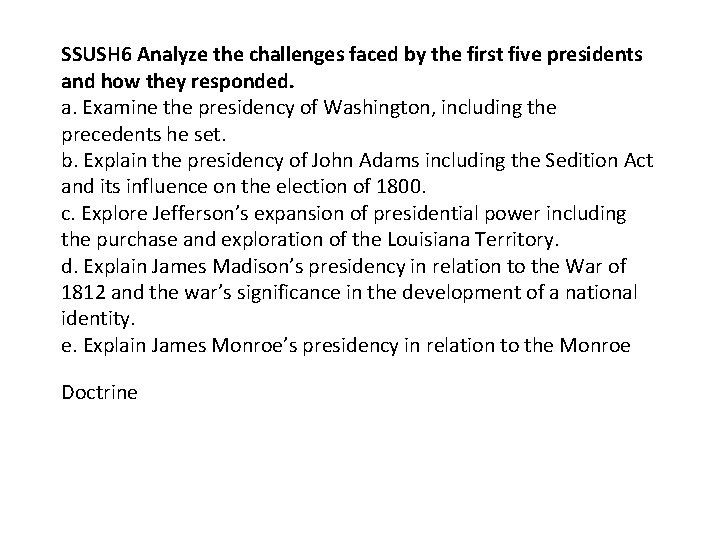 SSUSH 6 Analyze the challenges faced by the first five presidents and how they