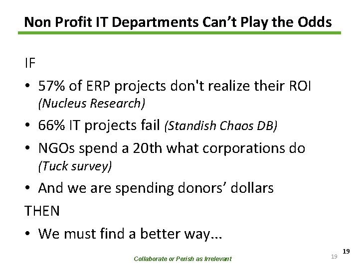 Non Profit IT Departments Can’t Play the Odds IF • 57% of ERP projects