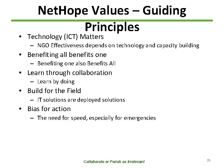 Net. Hope Values – Guiding Principles • Technology (ICT) Matters – NGO Effectiveness depends