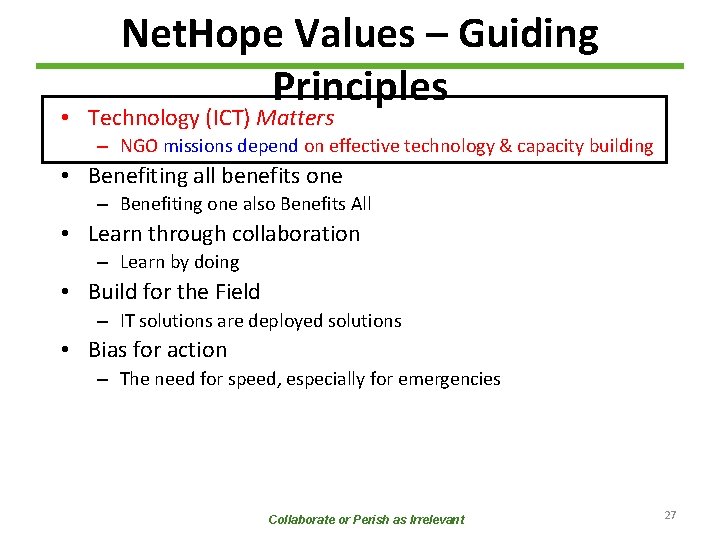 Net. Hope Values – Guiding Principles • Technology (ICT) Matters – NGO missions depend