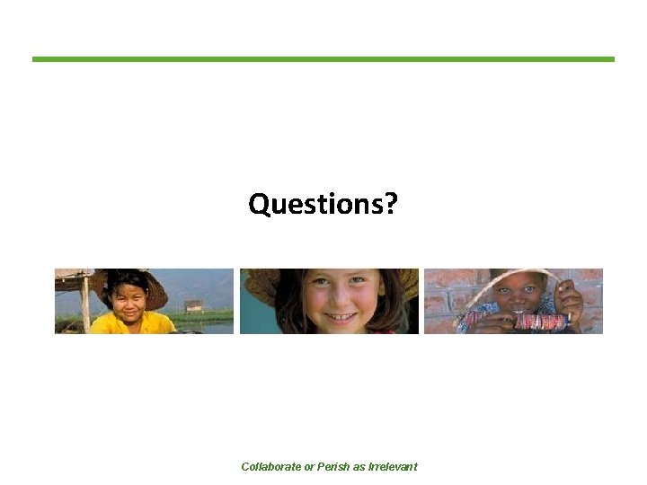 Questions? Collaborate or Perish as Irrelevant 