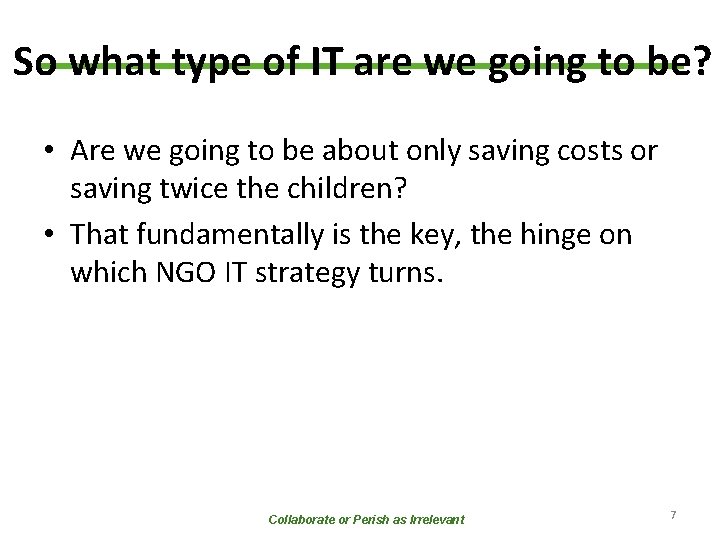 So what type of IT are we going to be? Increasing Impact to Children