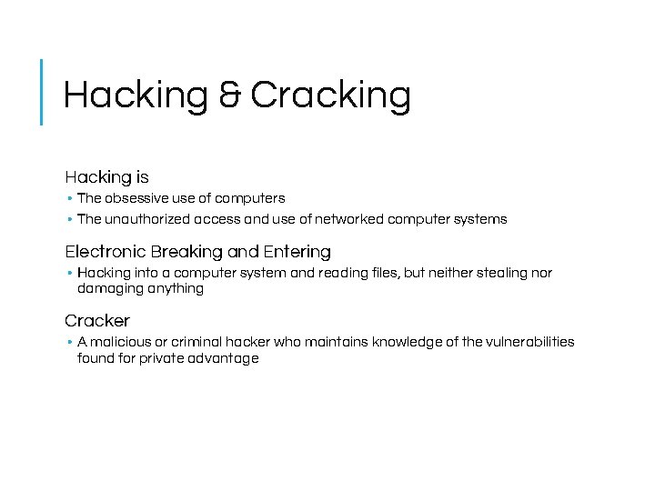 Hacking & Cracking Hacking is • The obsessive use of computers • The unauthorized Hacking & Cracking Hacking is • The obsessive use of computers • The unauthorized