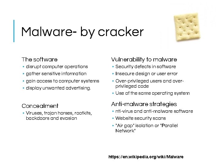 Malware- by cracker The software Vulnerability to malware • • • Security defects in Malware- by cracker The software Vulnerability to malware • • • Security defects in