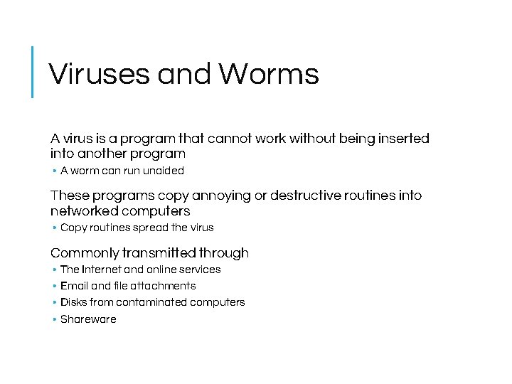 Viruses and Worms A virus is a program that cannot work without being inserted Viruses and Worms A virus is a program that cannot work without being inserted
