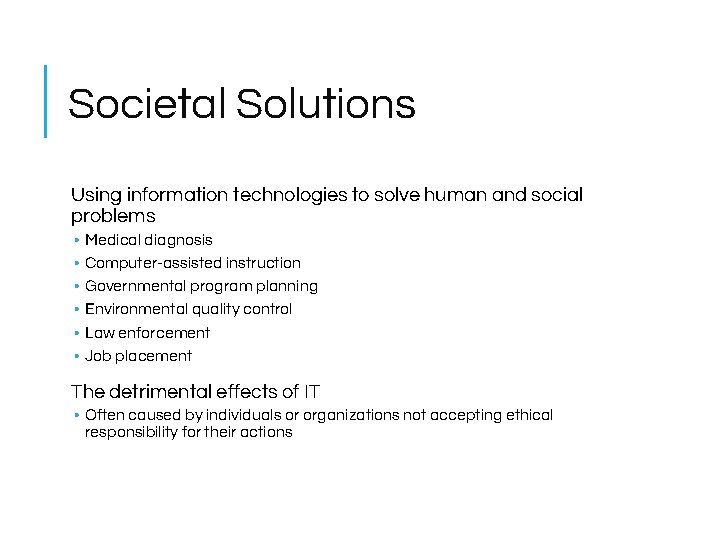 Societal Solutions Using information technologies to solve human and social problems • • • Societal Solutions Using information technologies to solve human and social problems • • •