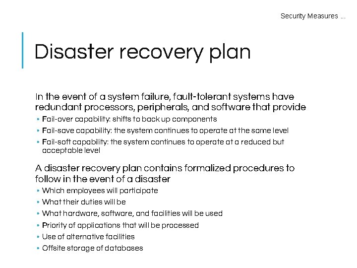 Security Measures. . . Disaster recovery plan In the event of a system failure, Security Measures. . . Disaster recovery plan In the event of a system failure,