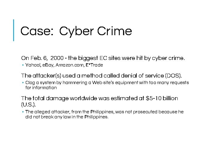 Case: Cyber Crime On Feb. 6, 2000 - the biggest EC sites were hit Case: Cyber Crime On Feb. 6, 2000 - the biggest EC sites were hit