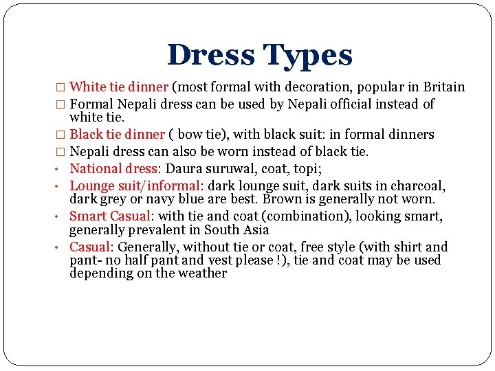 Dress Types � White tie dinner (most formal with decoration, popular in Britain � Dress Types � White tie dinner (most formal with decoration, popular in Britain �
