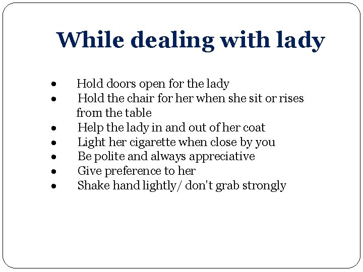 While dealing with lady · Hold doors open for the lady · Hold the While dealing with lady · Hold doors open for the lady · Hold the