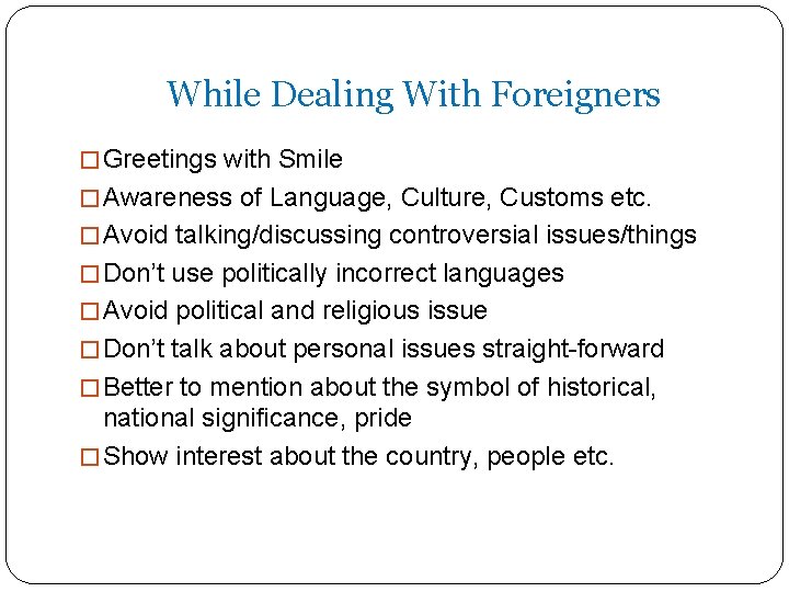 While Dealing With Foreigners � Greetings with Smile � Awareness of Language, Culture, Customs While Dealing With Foreigners � Greetings with Smile � Awareness of Language, Culture, Customs