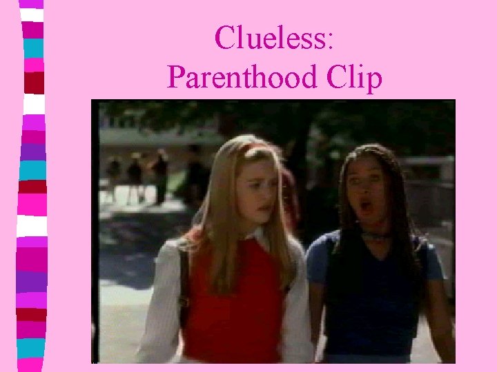 Clueless: Parenthood Clip 