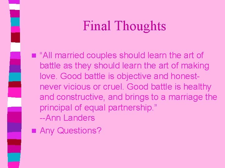 Final Thoughts “All married couples should learn the art of battle as they should