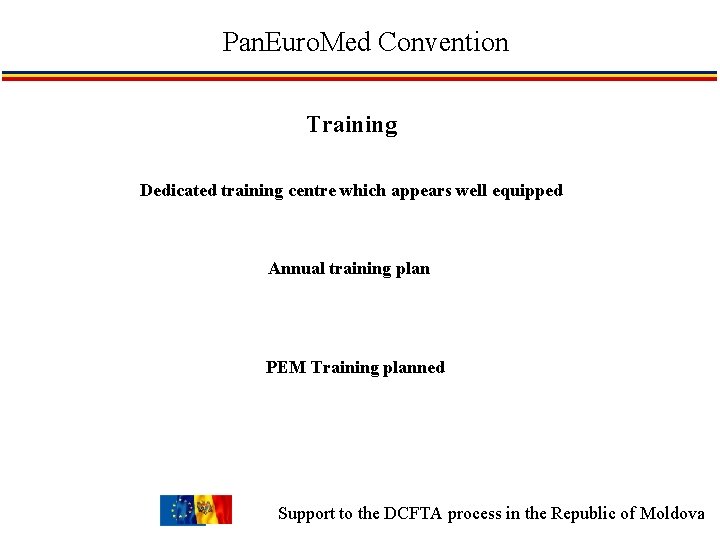 Pan. Euro. Med Convention Training Dedicated training centre which appears well equipped Annual training