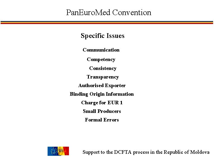 Pan. Euro. Med Convention Specific Issues Communication Competency Consistency Transparency Authorised Exporter Binding Origin