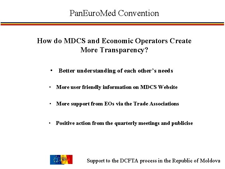 Pan. Euro. Med Convention How do MDCS and Economic Operators Create More Transparency? •